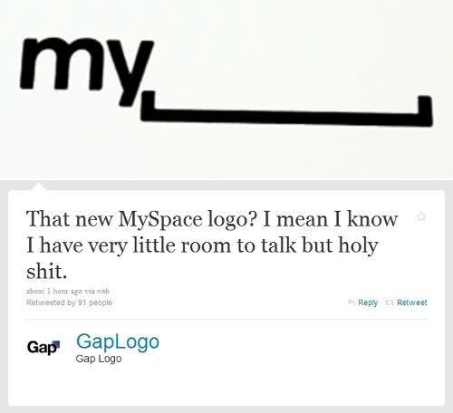 Tweet from @GapLogo says: "That new MySpace Logo? I mean I know I have very little room to talk but holy shit."