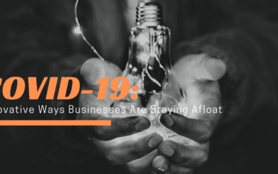 COVID-19: Innovative Ways Businesses Are Staying Afloat