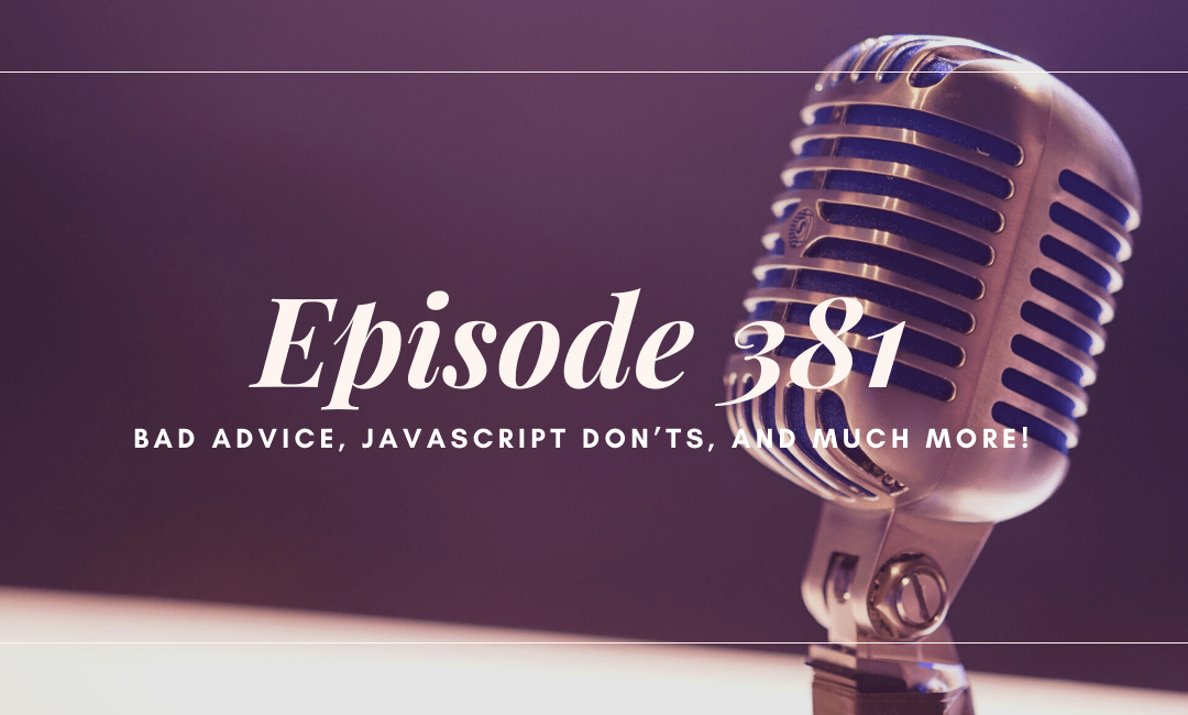 SEO 101 Episode 381: Bad Advice, JavaScript Don’ts, and Common Issues Found During SEO Audits