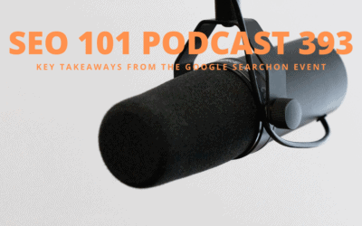 SEO 101 Episode 393: Key Takeaways from the Google SearchOn Event