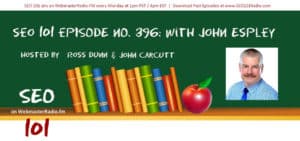 SEO 101 Episode 396 with John Espley
