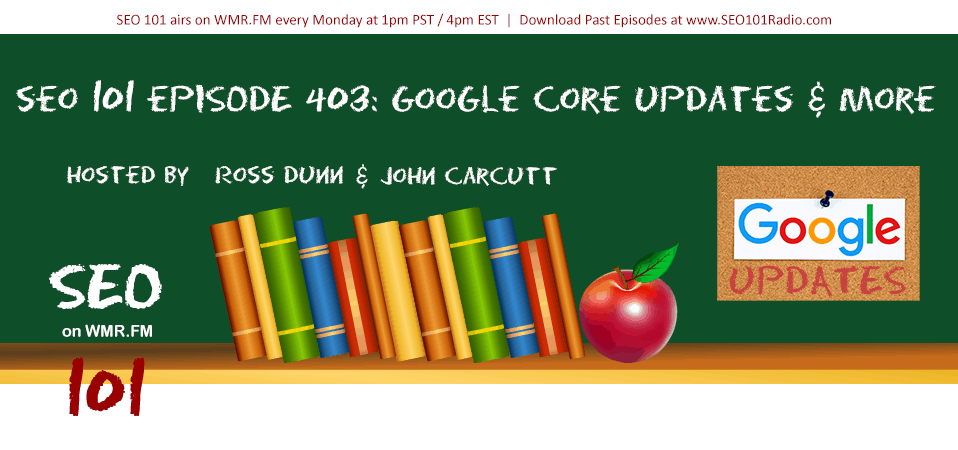 SEO 101 Ep 403: Google Core Updates, Managing Problematic Reviews, and More.