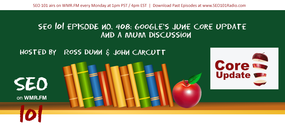 SEO 101 Ep 408: Google’s June Core Update and a MUM Discussion