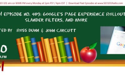 SEO 101 Podcast Ep 409: Google’s Page Experience Rollout, Slander Filters, and More