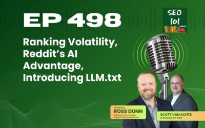SEO 101 Episode 498 – Ranking Volatility, Reddit’s AI Advantage, Introducing LLM.txt
