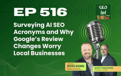 SEO 101 Ep 516: Surveying AI SEO Acronyms and Why Google’s Review Changes Worry Local Businesses